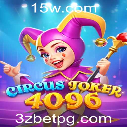Descubra o Universo de CircusJoker4096 com 3z bet